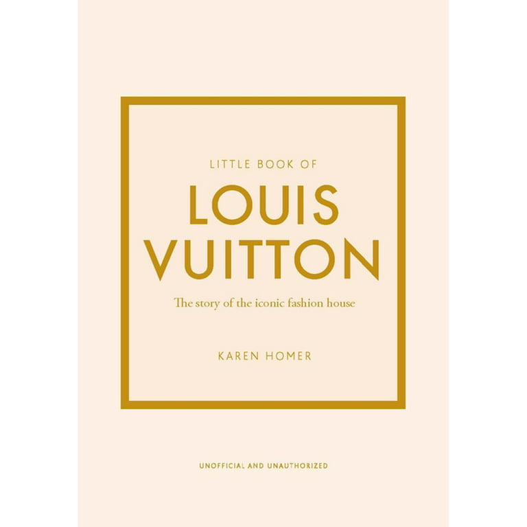 Little Book of Louis Vuitton: The Story of the Iconic Fashion House (Little  Books of Fashion, 9): Homer, Karen: 9781787397415: : Books