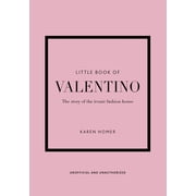 Little Books of Fashion Little Book of Valentino The Story of the Iconic Fashion House, Book 13, Hardcover