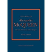 Little Books of Fashion Little Book of Alexander McQueen The Story of the Iconic Brand, Book 20, Hardcover