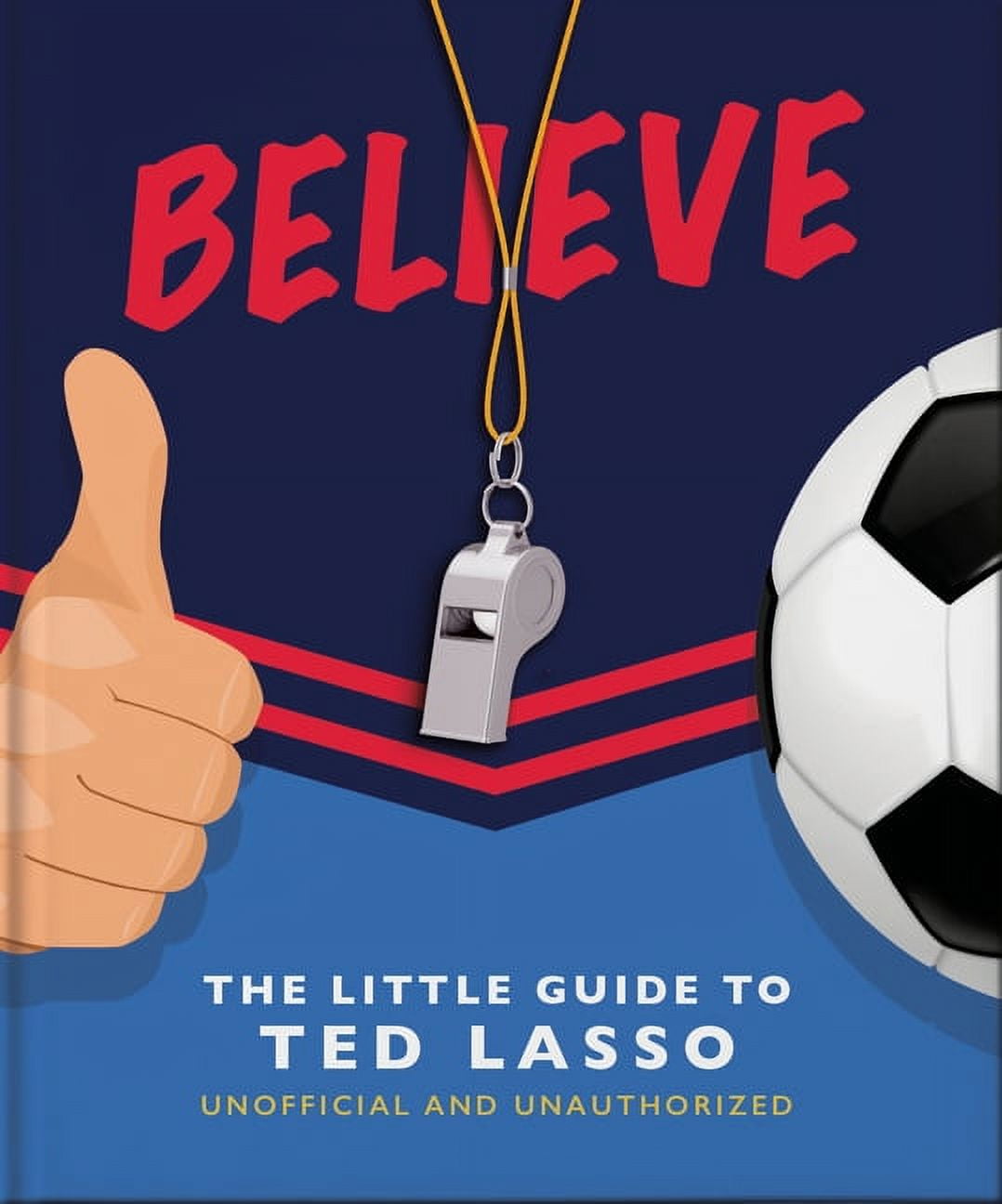 https://i5.walmartimages.com/seo/Little-Books-of-Film-TV-Believe-The-Little-Guide-to-Ted-Lasso-Unofficial-Unauthorised-Hardcover-9781800692336_8b9fee15-c081-4459-b144-ce7a88842a40.68f647e42d84642d9ed9706180876c40.jpeg