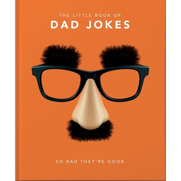 Little Book of Dad Jokes: So Bad They're Good