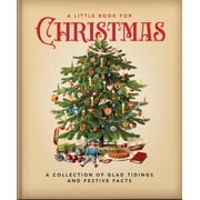 A Little Book for Christmas A Collection of Glad Tidings and Festive Cheer, Hardcover