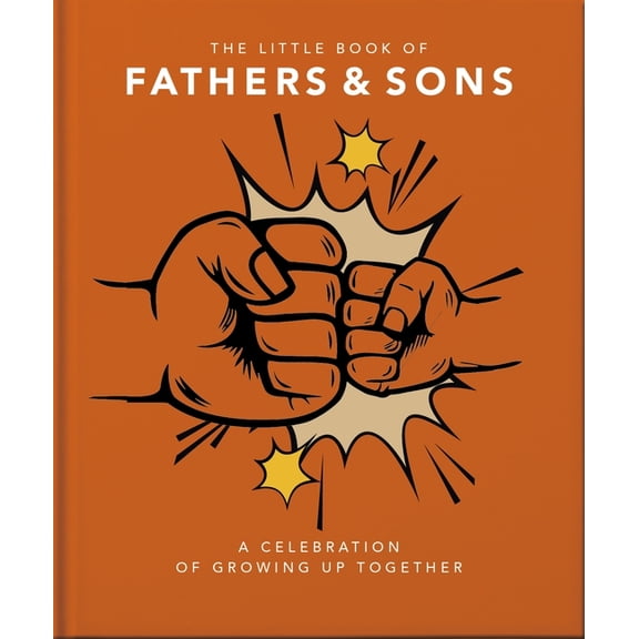 The Little Book of Fathers & Sons: A Celebration of Growing Up Together, (Hardcover)