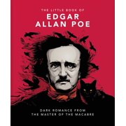 The Little Book of Edgar Allan Poe Wit and Wisdom from the Master of the Macabre, Hardcover