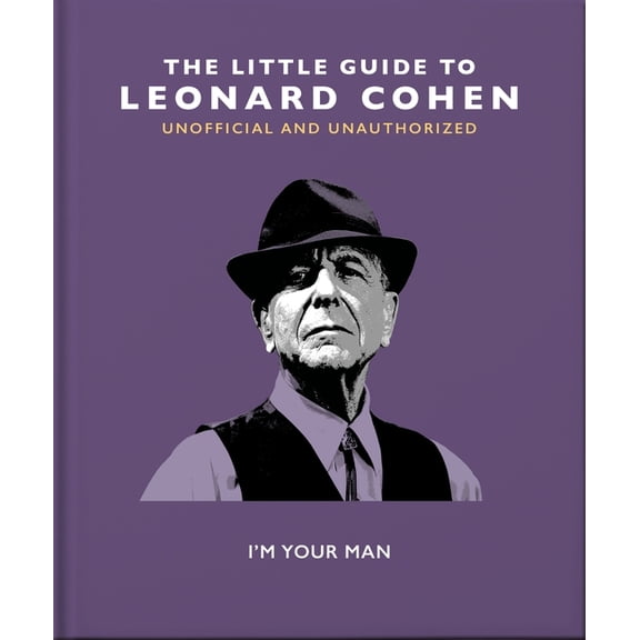 The Little Guide to Leonard Cohen: I'm Your Man, (Hardcover)