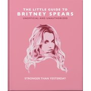 The Little Guide to Britney Spears Stronger Than Yesterday, Hardcover