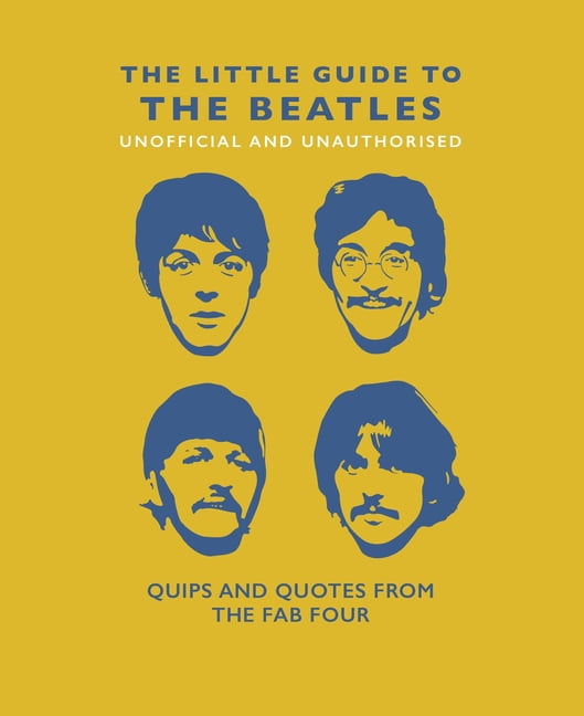HIPPO! ORANGE The Little Guide to the Beatles: Quips and Quotes from the Fab Four, (Hardcover)