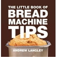 thumbnail image 1 of Little Books of Tips: The Little Book of Bread Machine Tips (Paperback), 1 of 2