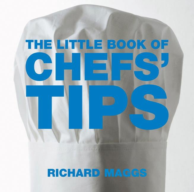 Little Books of Tips: The Little Book of Chefs' Tips (Edition 1 ...
