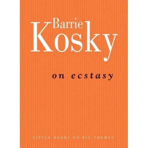 Little Books on Big Themes: On Ecstasy (Hardcover)
