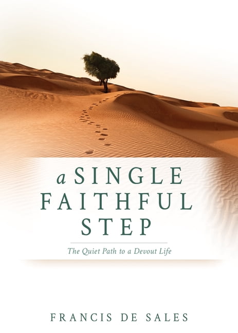 Little Books with Great Wisdom A Single Faithful Step: The Quiet Path to a Devout Live, (Paperback)