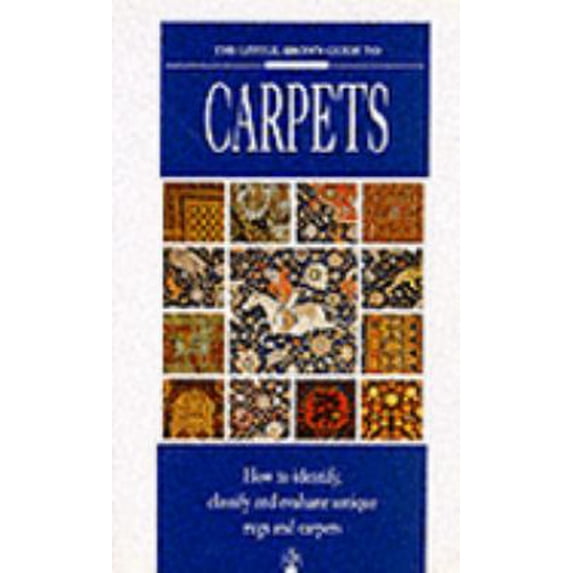 Pre-Owned Little Brown Guide to Carpets (Hardcover) 0316907073 9780316907071