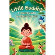 Little Buddha A Journey Into Buddhism for Kids, Paperback
