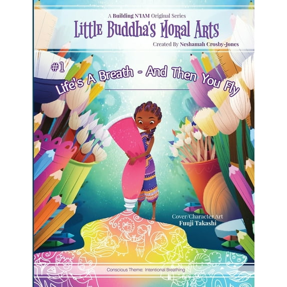 Little Buddha's Moral Arts: Life's A Breath and Then You Fly (Paperback)