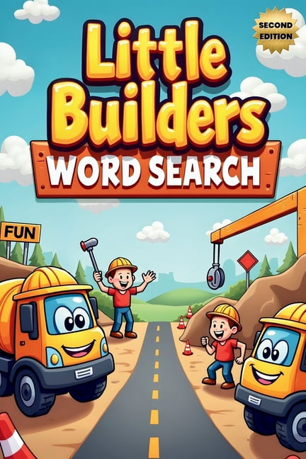 Little Builders Word Search (Second Edition): 50 Fun & Simple Construction Themed Puzzles for Young Minds plus 10 Bonus , (Paperback)