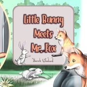 Little Bunny Meets Mr. Fox, Paperback