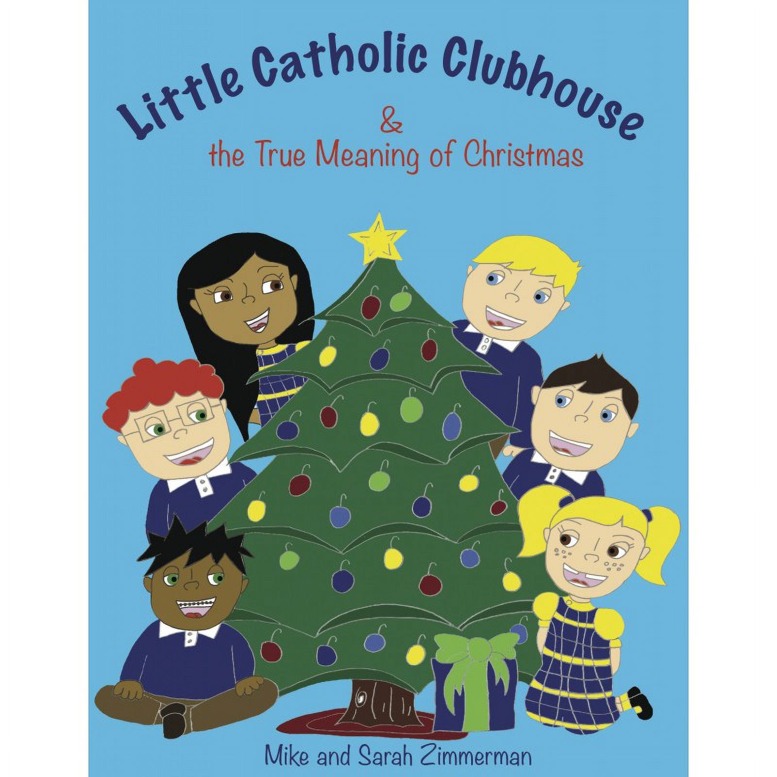Little Catholic Clubhouse True Meaning of Christmas Childrens Book