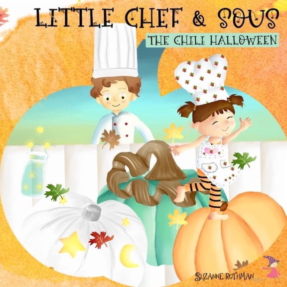 Little Chef Little Chef and Sous Chef: The Chili Halloween, Book 3, (Paperback)