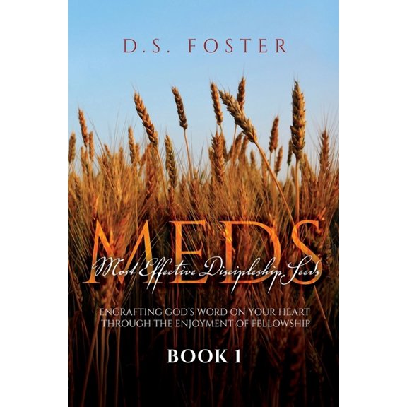 Little Child to Young Man Level/Year 1 Most Effective Discipleship Seeds (MEDS): Engrafting God's Word on Your Through the Enjoyment of Fellowship, Book 1, (Paperback)