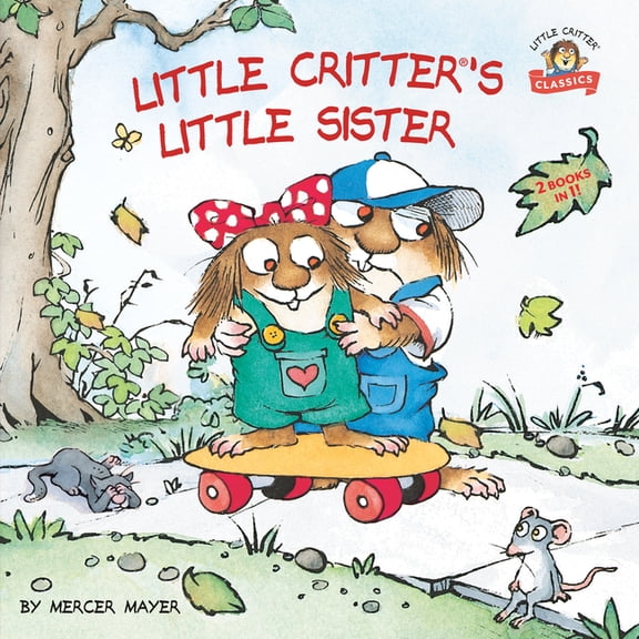 Little Critter's Little Sister: 2-Books-In-1, (Paperback)