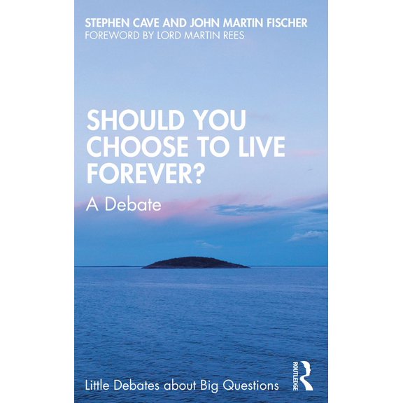 Little Debates about Big Questions Should You Choose to Live Forever?: A Debate, (Paperback)