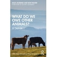 thumbnail image 1 of Little Debates about Big Questions What Do We Owe Other Animals?: A Debate, (Paperback), 1 of 1