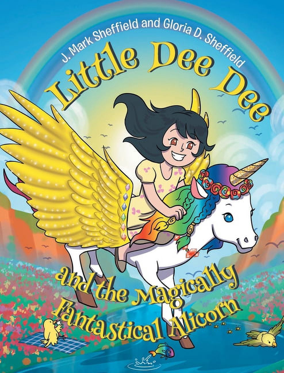 Little Dee Dee and the Magically Fantastical Alicorn (Hardcover) by J Mark Sheffield, Gloria