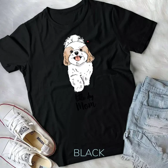 Little Dog Mom, Shih Tzu Mom, Bichon Mom, Maltese Mom, Pom Unisex T-shirt