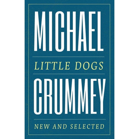 Little Dogs: New and Selected Poems, (Paperback)