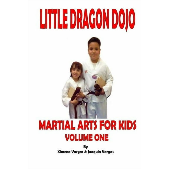 Little Dragon Dojo Martial Arts for Kids Vol.1 (Paperback)