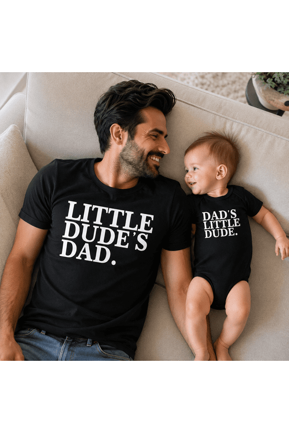 Little Dude's Dad Matching Shirt, Dad's Little Dude Baby Bodysuit, First Father's Day Gift For Dad And Son