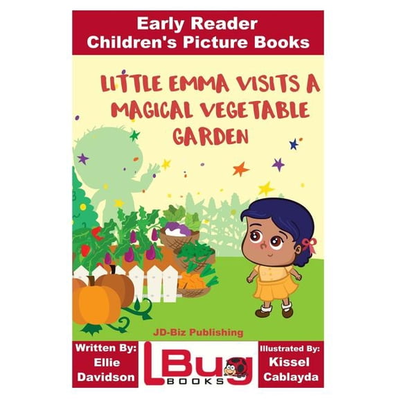 Little Emma Visits a Magical Vegetable Garden - Early Reader - Children's Picture Books, (Paperback)