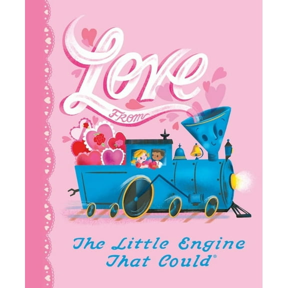 Little Engine That Could Love from the Little Engine That Could, (Hardcover)