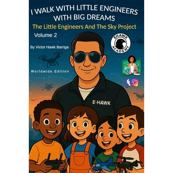 Little Engineers I Walk With Little Engineers With Big Dreams: Volume 2 - The Little Engineers and The Sky Project, Book 2, (Paperback)