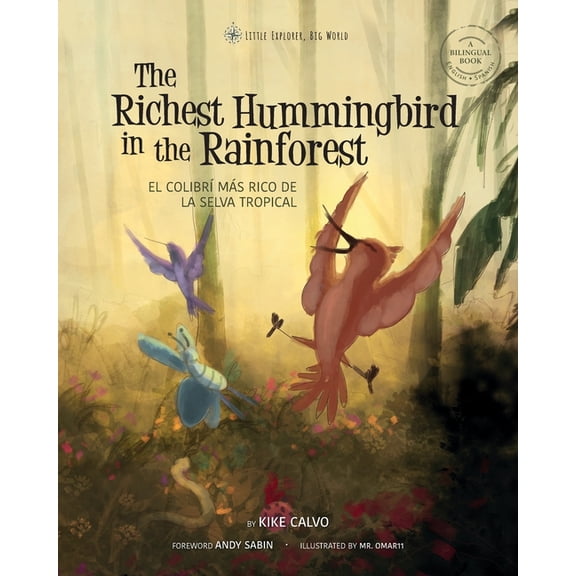 Little Explorer, Big World. The Richest Hummingbird of the Rainforest. English-Spanish Bilingual Edition., (Paperback)