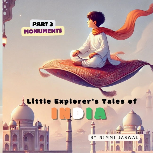 Little Explorer's Tales of India Little Explorer's Tales of India: Part 3- Monuments, Book 3, (Paperback)