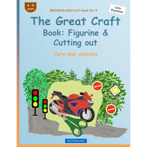 Little Explorers BROCKHAUSEN Craft Book Vol. 5 - The Great Craft Book: Figurine & Cutting out: Cars and vehicles, Book 5, (Paperback)