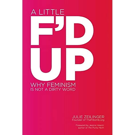 Pre-Owned A Little F'd Up: Why Feminism Is Not a Dirty Word