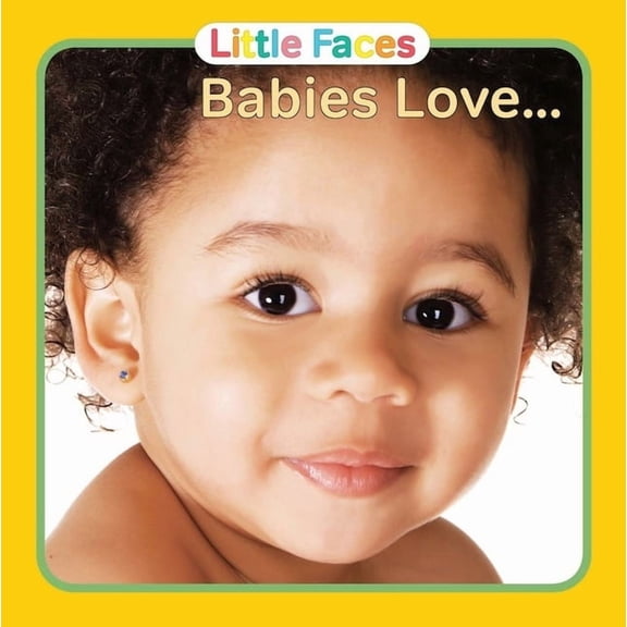Little Faces Babies Love..., (Board Book)