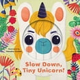 thumbnail image 1 of Pre-Owned Little Faces: Slow Down, Tiny Unicorn! (Board book) 0711262462 9780711262461, 1 of 1
