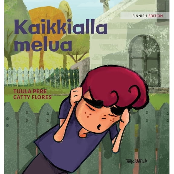 Little Fears Kaikkialla melua: Finnish Edition of "Noise All Over", Book 8, (Hardcover)
