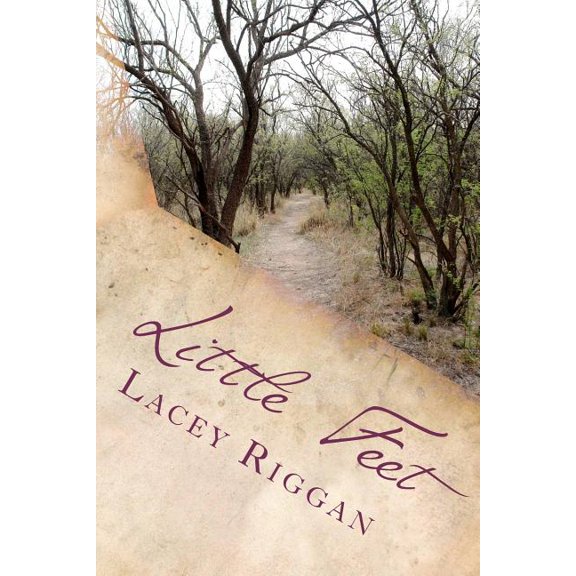 Little Feet Paperback 1475060769 9781475060768 Lacey DeAnne Riggan