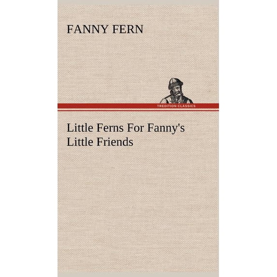 Little Ferns For Fanny's Little Friends, (Hardcover)