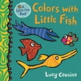 thumbnail image 1 of Pre-Owned Colors with Little Fish (Board book) 1536206113 9781536206111, 1 of 1