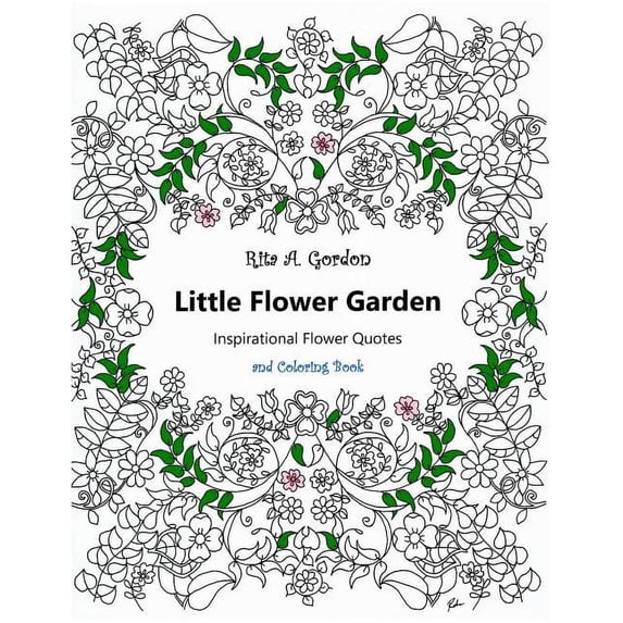 Little Flower Garden: Inspirational Quotes and Coloring Book (Paperback)
