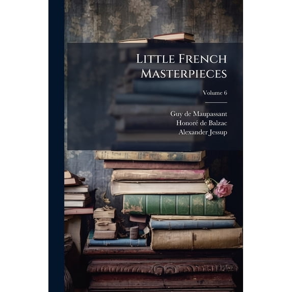 Little French Masterpieces; Volume 6 (Paperback)