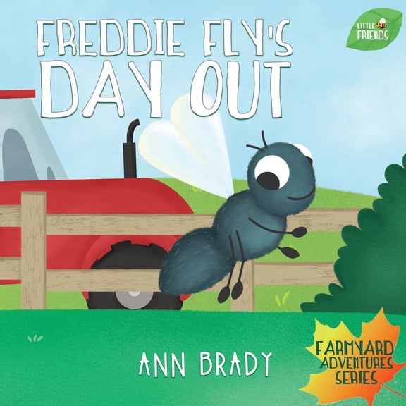 Little Friends: Farmyard Adventures: Freddie Fly's Day Out (Series #2) (Paperback)