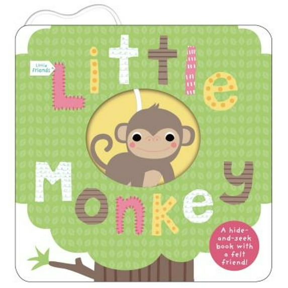 Pre-Owned Little Friends: Little Monkey: A Hide-and-Seek Book with a Felt Friend, 9780312517793, 0312517793, Paperback, Brdbk edition