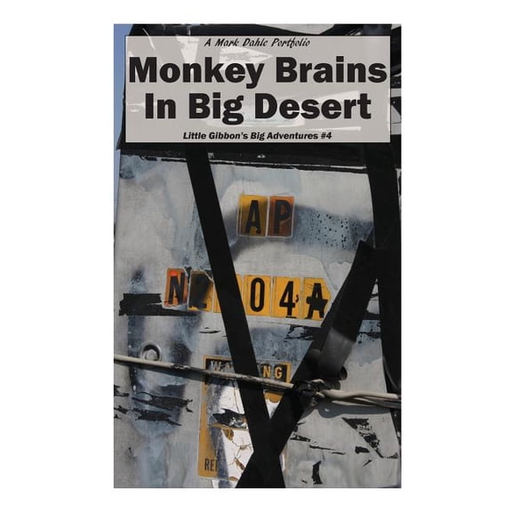 Little Gibbon's Big Adventures: Monkey Brains In Big Desert (Paperback)