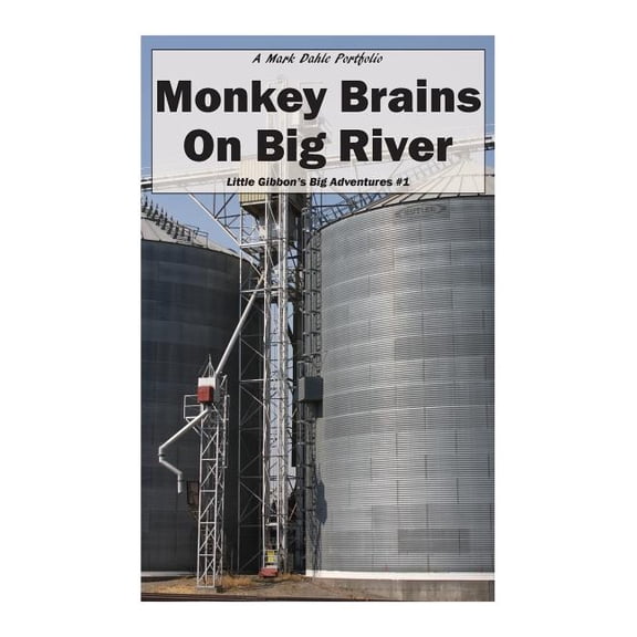 Little Gibbon's Big Adventures: Monkey Brains On Big River (Series #1) (Paperback)